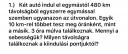 Hétfőre kell pls valaki segítsen. Köszönöm!  – feladat kép 1